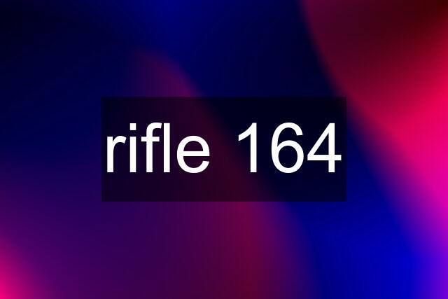 rifle 164