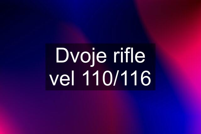 Dvoje rifle vel 110/116