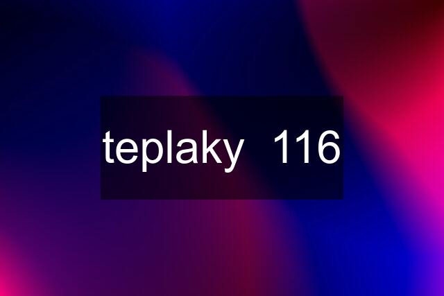 teplaky  116