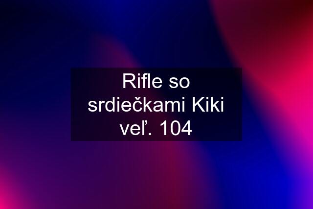 Rifle so srdiečkami Kiki veľ. 104