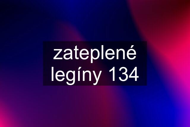 zateplené legíny 134