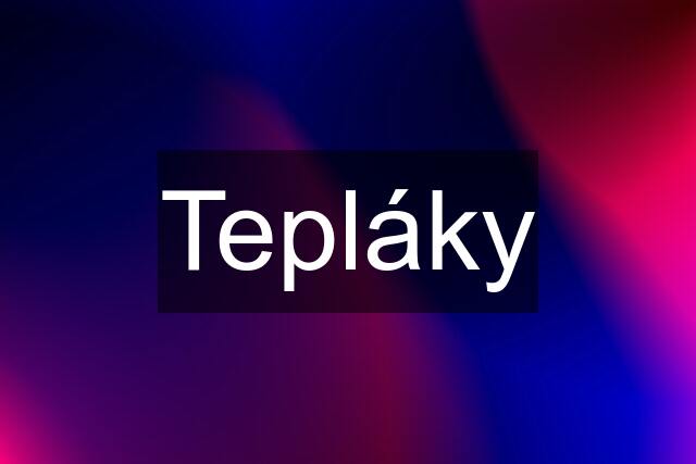 Tepláky