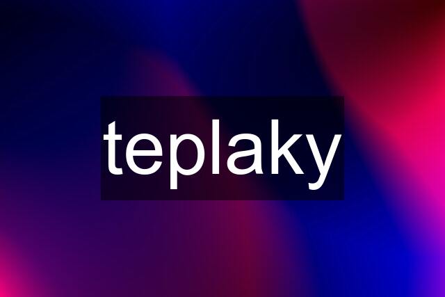 teplaky