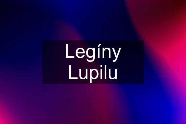 Legíny Lupilu