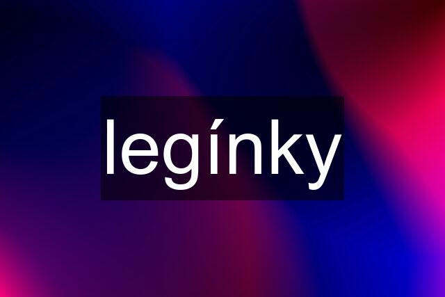 legínky