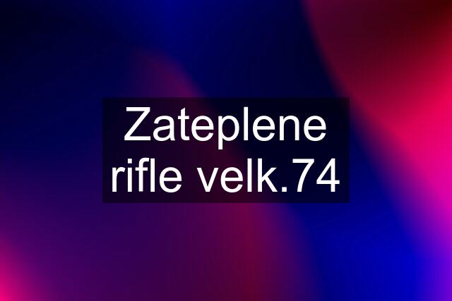 Zateplene rifle velk.74