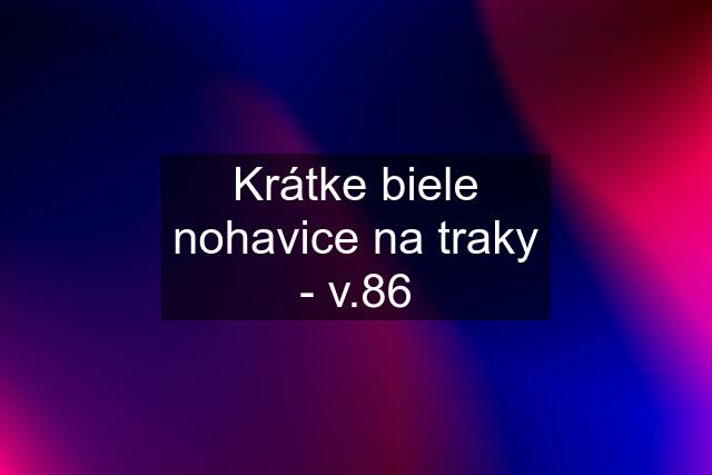 Krátke biele nohavice na traky - v.86