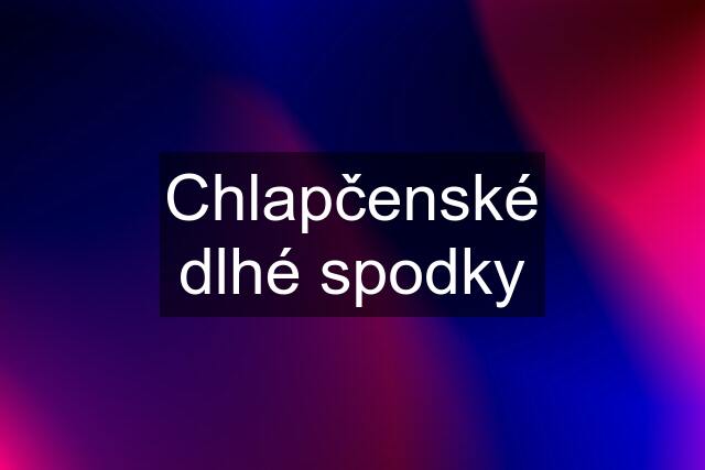 Chlapčenské dlhé spodky