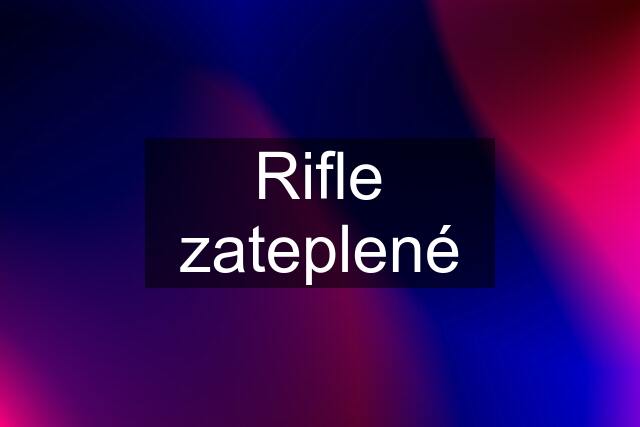 Rifle zateplené