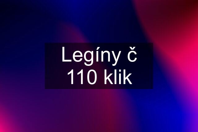 Legíny č 110 klik