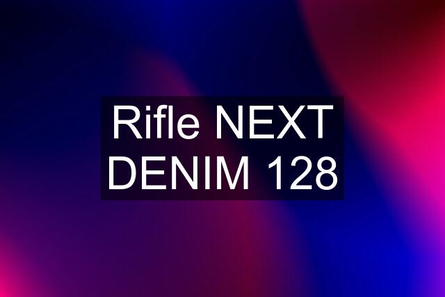 Rifle NEXT DENIM 128