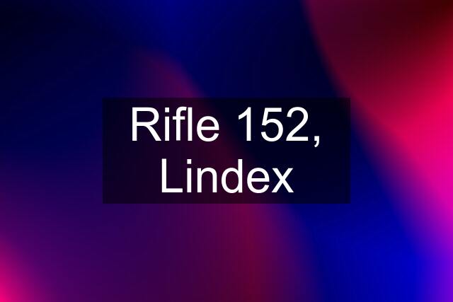 Rifle 152, Lindex