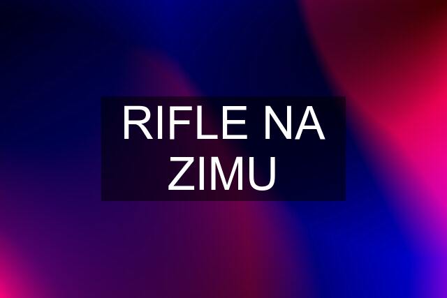 RIFLE NA ZIMU