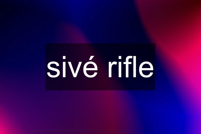 sivé rifle