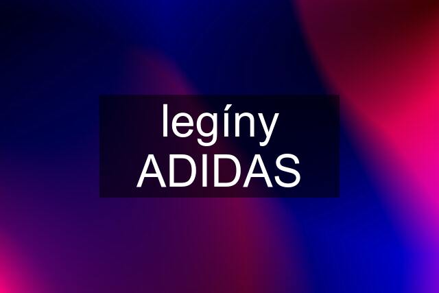 legíny ADIDAS