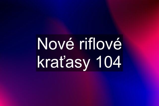 Nové riflové kraťasy 104