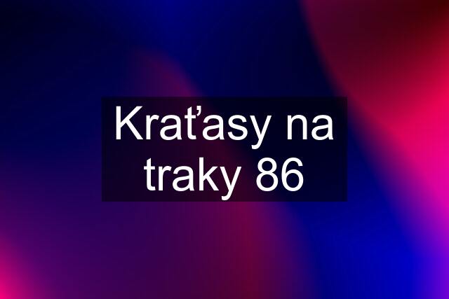 Kraťasy na traky 86