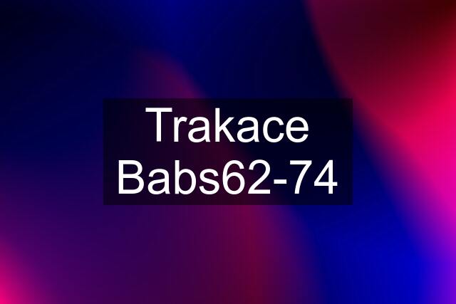 Trakace Babs62-74