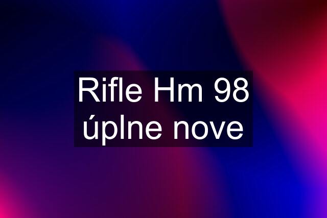 Rifle Hm 98 úplne nove