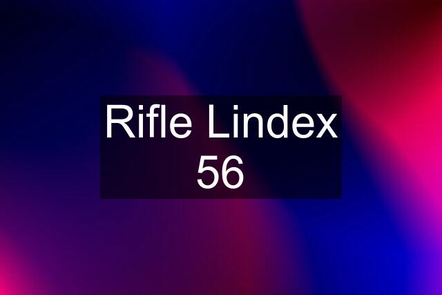 Rifle Lindex 56