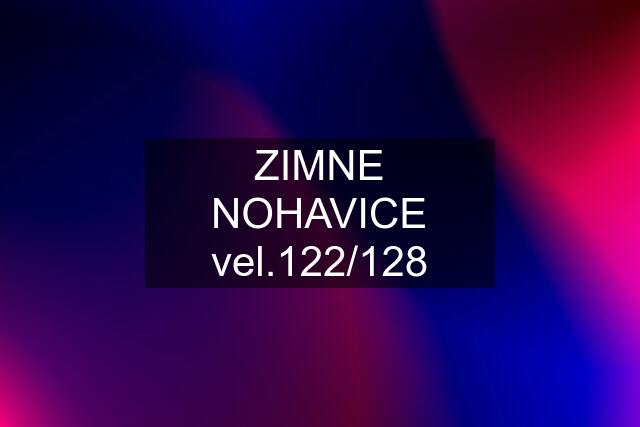 ZIMNE NOHAVICE vel.122/128