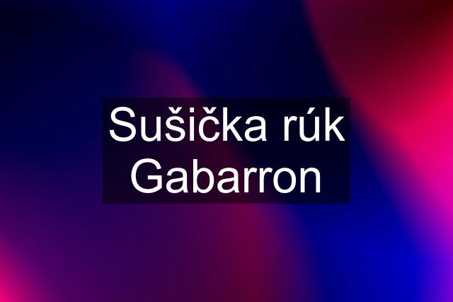 Sušička rúk Gabarron