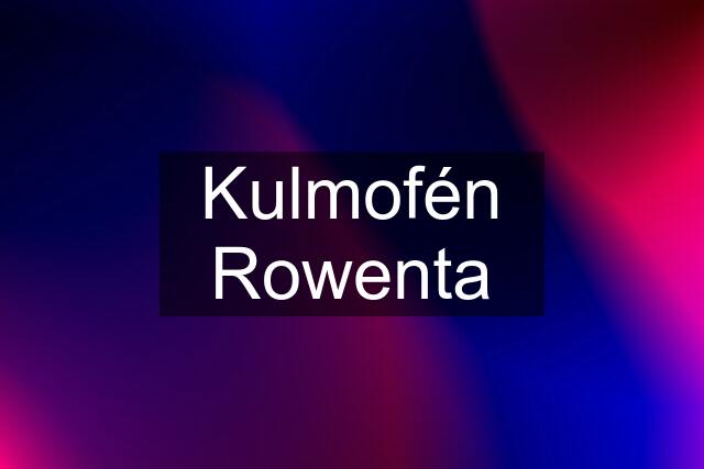 Kulmofén Rowenta