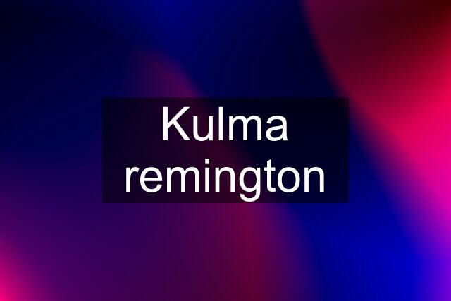 Kulma remington