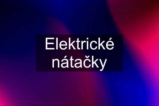 Elektrické nátačky