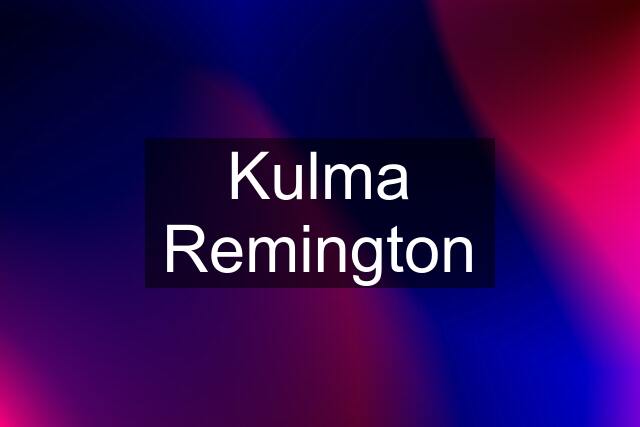 Kulma Remington