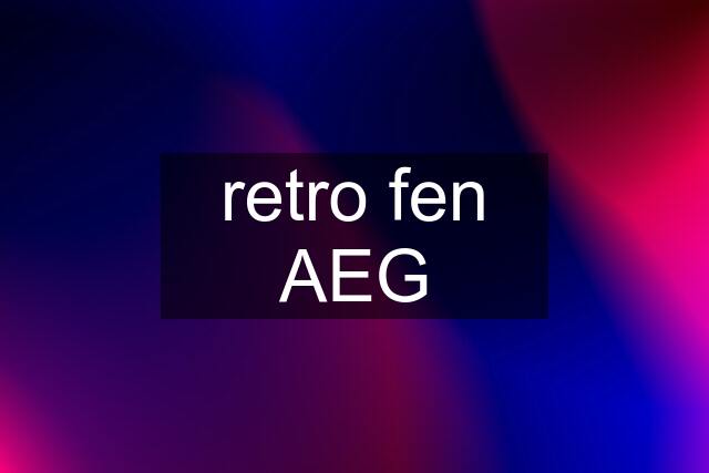 retro fen AEG