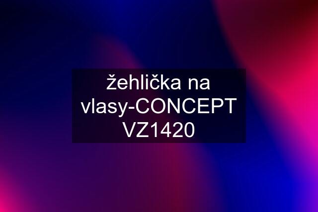 žehlička na vlasy-CONCEPT VZ1420