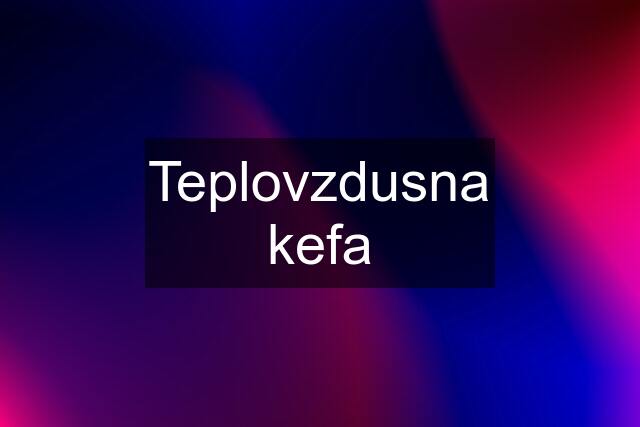 Teplovzdusna kefa