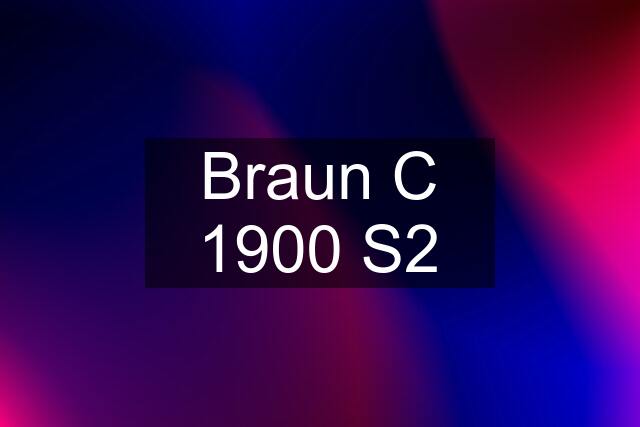 Braun C 1900 S2