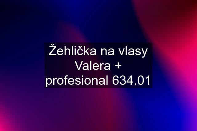 Žehlička na vlasy Valera + profesional 634.01