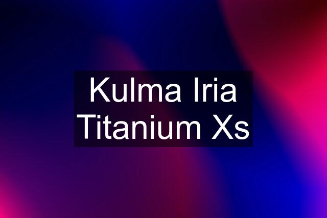 Kulma Iria Titanium Xs