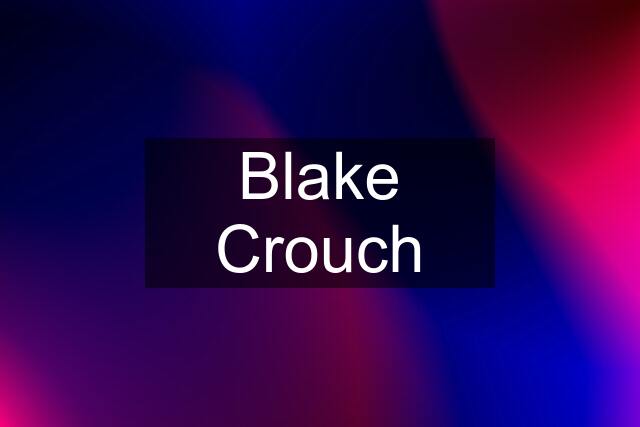 Blake Crouch