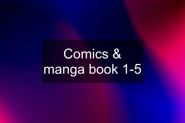 Comics & manga book 1-5