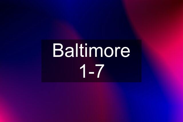 Baltimore 1-7