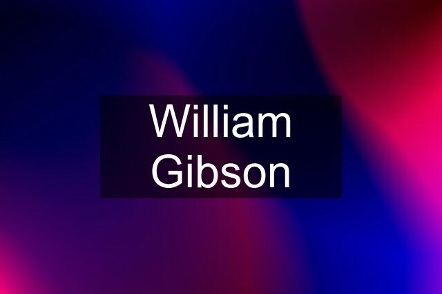 William Gibson