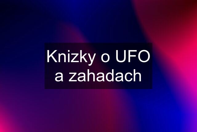 Knizky o UFO a zahadach