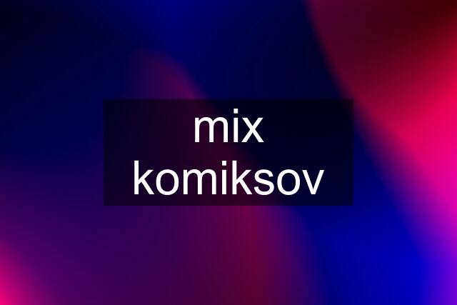 mix komiksov