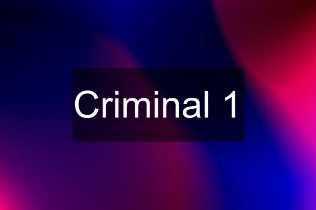 Criminal 1