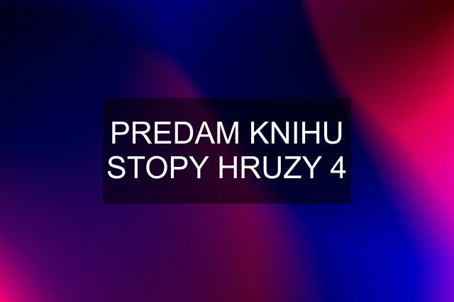 PREDAM KNIHU STOPY HRUZY 4