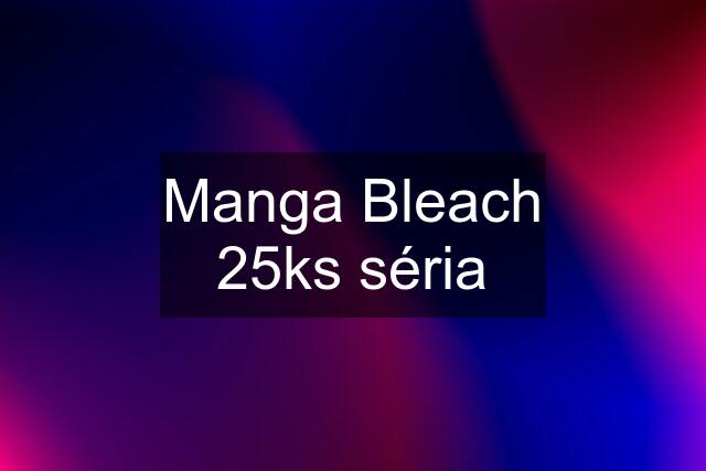 Manga Bleach 25ks séria