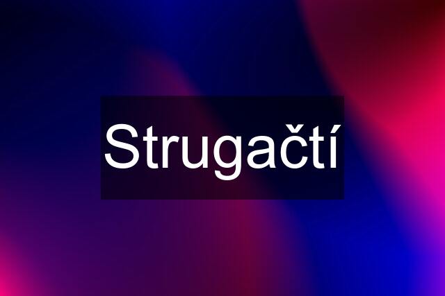 Strugačtí