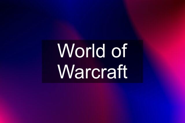 World of Warcraft