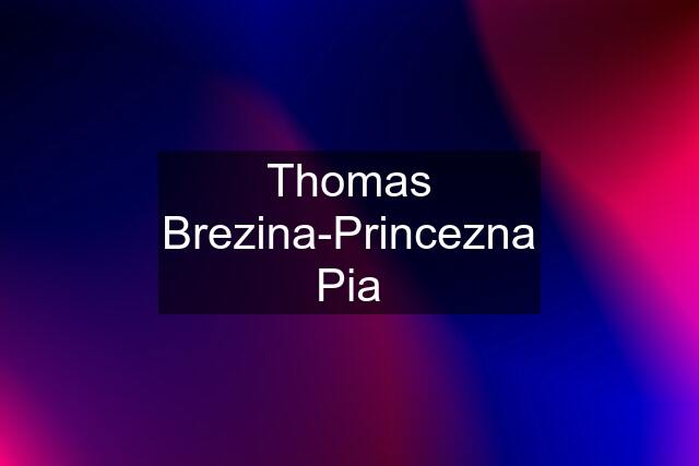 Thomas Brezina-Princezna Pia
