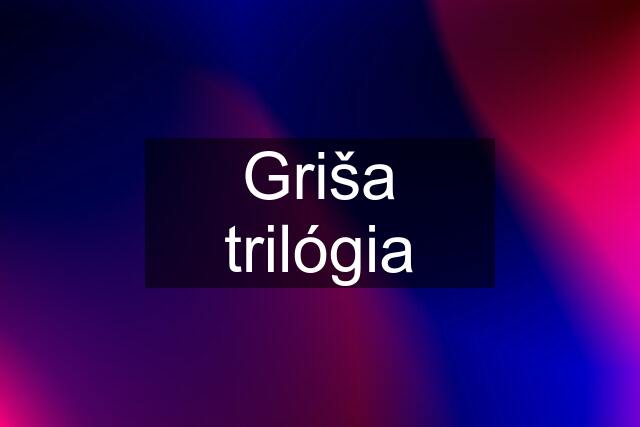 Griša trilógia