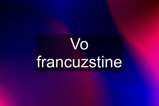 Vo francuzstine